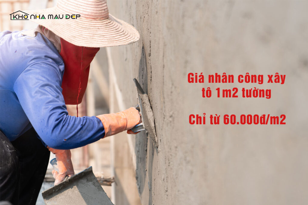 Báo giá nhân công xây tô 1m2 tường mới nhất năm 2026